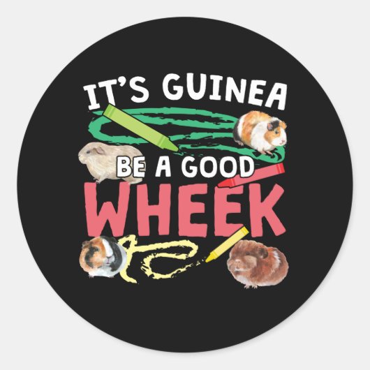 Guinea Be a Good Wheek - Guinee Pig Pun Ronde Sticker (Voorkant)