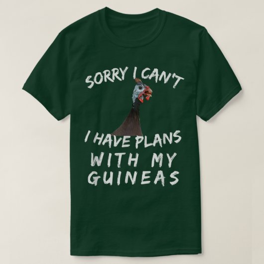 Guinea Hen Gift Poultry Farm Country Funny Sorry I T-shirt (Design voorkant)