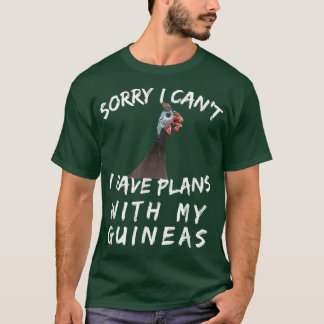 Guinea Hen Gift Poultry Farm Country Funny Sorry I T-shirt
