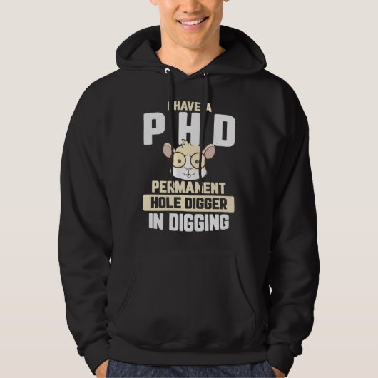 Guinea Pig  I have a PhD in Digging Hoodie (Voorkant)