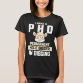 Guinea Pig  I have a PhD in Digging T-shirt (Voorkant)