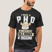 Guinea Pig  I have a PhD in Digging T-shirt (Voorkant)