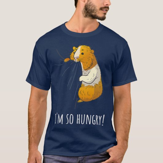 Guinea Pig Im So Hungry I Pet Owner Gift T-shirt (Voorkant)