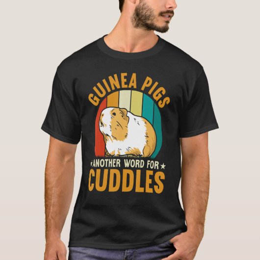 Guinea Pigs Another Word For Cuddles T-shirt (Voorkant)