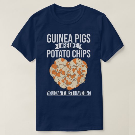 Guinea Pigs are like Potato Chips You Can't just h T-shirt (Design voorkant)