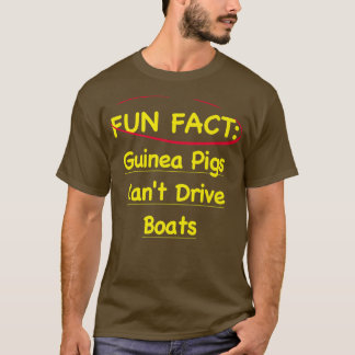 Guinea Pigs Can't Drive Boats Funny Animal Pun Hum T-shirt