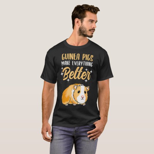 Guinea Pigs Make Everything Better T-shirt (Voorkant volledig)