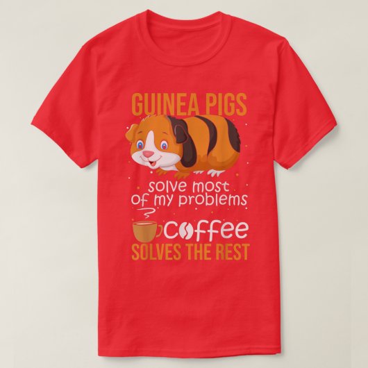 Guinea Pigs Solve Most Of My Problems Coffee Solve T-shirt (Design voorkant)