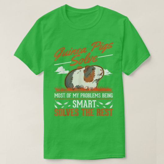 Guinea Pigs solve most of my problems Guinea Pig T-shirt (Design voorkant)