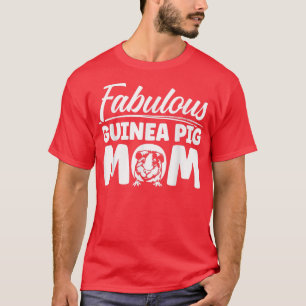 Guinee Pig mam Fabulous Cavy T-shirt