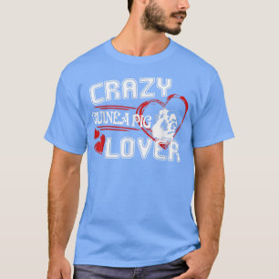 Guinee Pigs Crazy Guinea Pig Lover T-shirt
