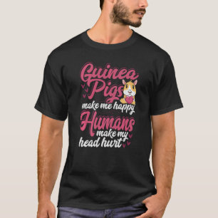 Guinee Pigs maakt me blij dat ik blij ben met de m T-shirt