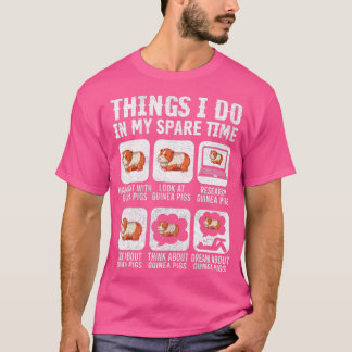 Guinese varken voor vrouwen, dingen die ik doe in  t-shirt