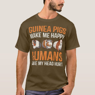 Guinese varkens Lover Humans maken mijn hoofd Hurt T-shirt