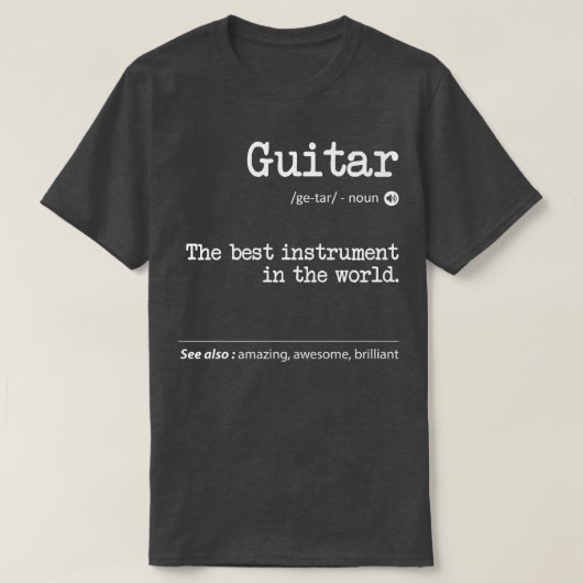 Guitar Definition The Best Instrument In The World T-shirt (Design voorkant)