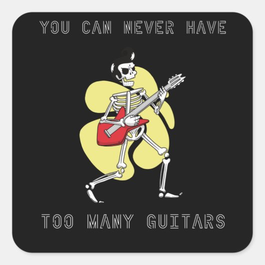 Guitar - Je kunt nooit te veel gitaren hebben Vierkante Sticker (Voorkant)