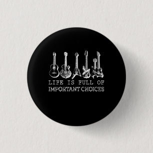 Guitar Lover Het leven is vol belangrijke keuzes Ronde Button 3,2 Cm