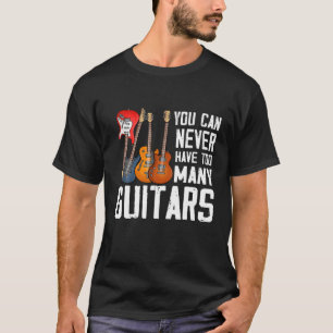 Guitar Lover Je kunt nooit te veel gitaren hebben T-shirt