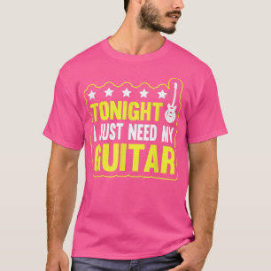 Guitar Music Guitarist Vanavond heb ik alleen mijn T-shirt