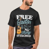 Guitar No Strings Attached for a Guitarist T-shirt (Voorkant)