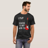 Guitar Not Going To Play Itself   Electric Guitar  T-shirt (Voorkant volledig)