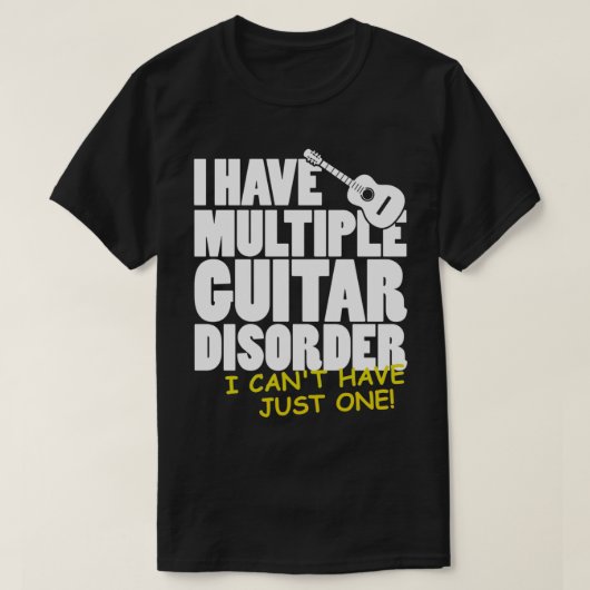 Guitar Player I have a Multiple Guitar Disorder T-shirt (Design voorkant)