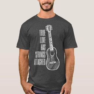 Guitar Player True Love Strings AttachedGuitar558 T-shirt