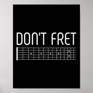 Guitar Shirt Dont Fret Poster