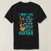 Guitar Shirt Funny... ik kan er uitzien alsof ik l (Design voorkant)