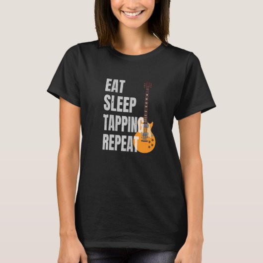Guitarist Guitar Player Eat Sleep Tapping Herhalen T-shirt (Voorkant)