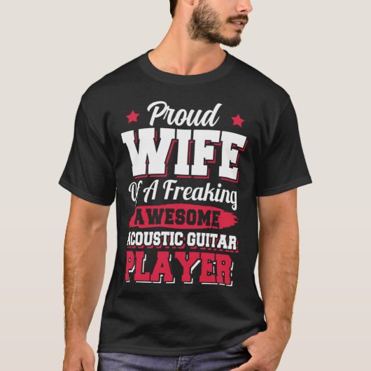 Guitarist Musician Acoustic Guitar Player Wife T-shirt (Voorkant)