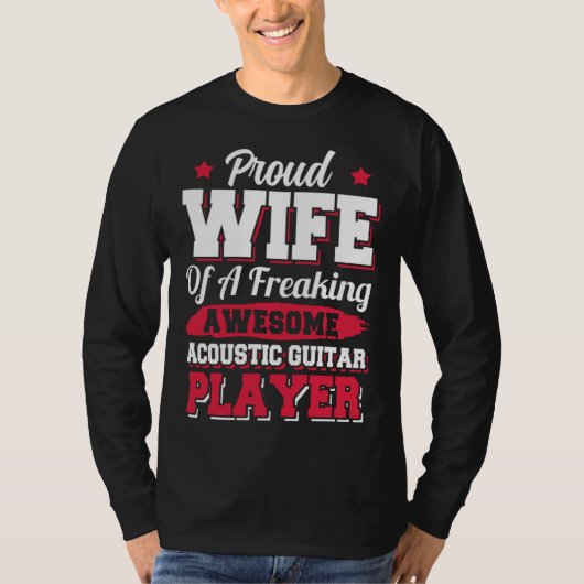 Guitarist Musician Acoustic Guitar Player Wife T-shirt (Voorkant)