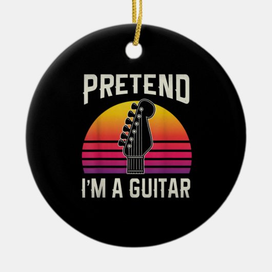Guitarist Pretend I Am A Guitar Birthday Keramisch Ornament (Voorkant)