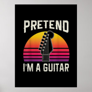Guitarist Pretend I Am A Guitar Birthday Poster
