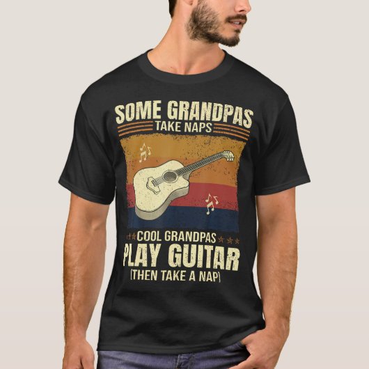 Guitarist Some Grandpas Take Naps Cool Grandpas Pl T-shirt (Voorkant)