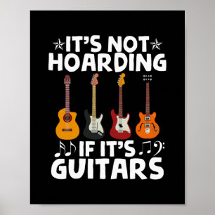 Guitaristen Het is niet Hoarding als het gitaren z Poster