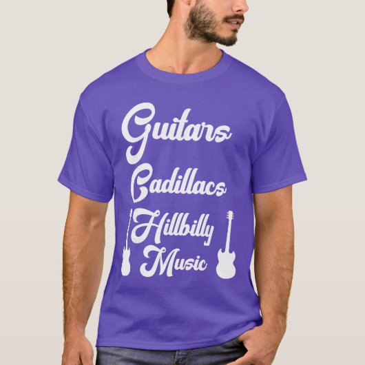 Guitars Cadillacs Hillbilly Music Mens Country Mus T-shirt (Voorkant)
