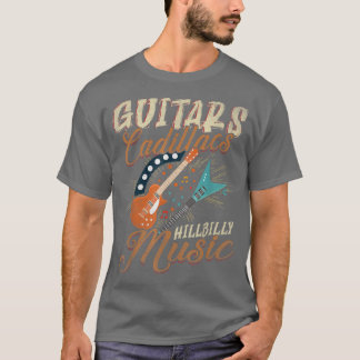 Guitars Cadillacs Hillbilly MusicCountry tracks en T-shirt