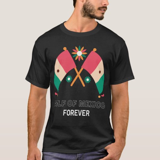 Gulf Of Mexico Forever Mexican Flag for M T-Shirt (Voorkant)