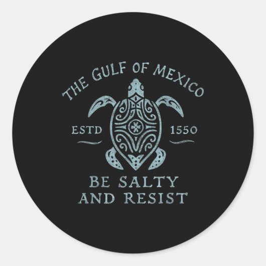 Gulf Of Mexico Turtle Be Salty And Resist  Ronde Sticker (Voorkant)