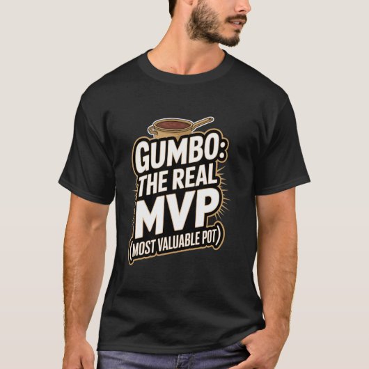 Gumbo de echte MVP (meest waardevolle pot) T-shirt (Voorkant)