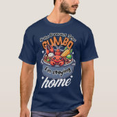 Gumbo Schattigee rivierkreeft Thuis Weer T-shirt (Voorkant)