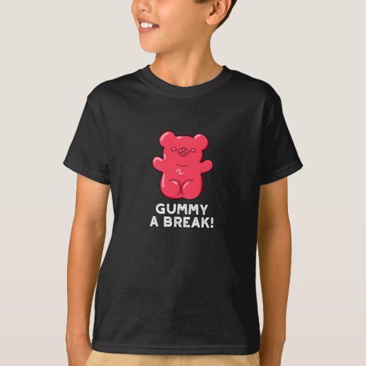 Gummy A Break Funny Snoep Pun Dark BG T-shirt (Voorkant)