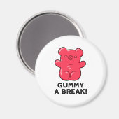 Gummy A Break Funny Snoep Pun Magneet (Voorkant / Achterkant)