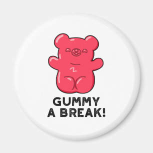 Gummy A Break Funny Snoep Pun Magneet