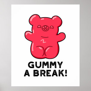 Gummy A Break Funny Snoep Pun Poster