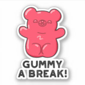 Gummy A Break Funny Snoep Pun Sticker (Voorkant)