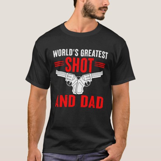 Gun Dad World's Greatest Shot and Dad T-shirt (Voorkant)
