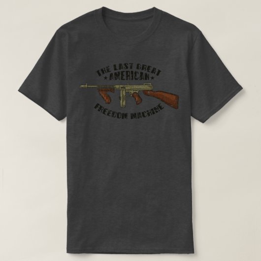 Gun Lover The Last Great American Freedom Machine  T-shirt (Design voorkant)