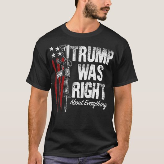 Gun Patriots American Flag Trump Was Right About s T-shirt (Voorkant)